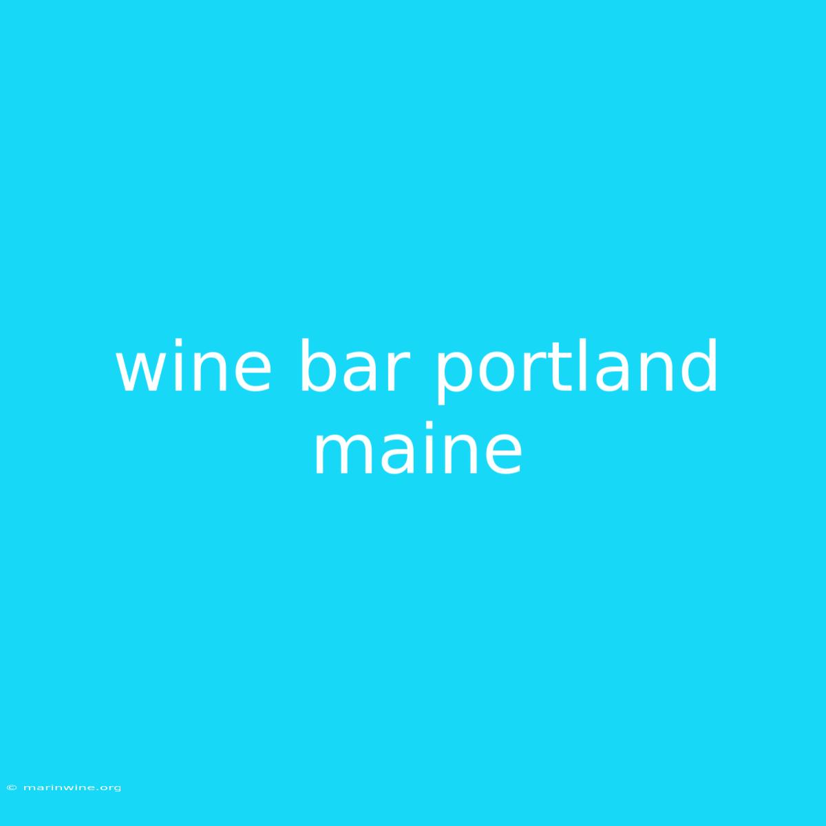 Wine Bar Portland Maine