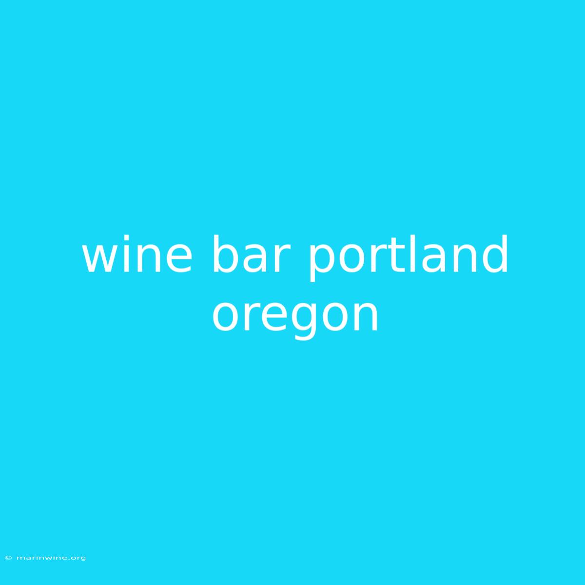 Wine Bar Portland Oregon