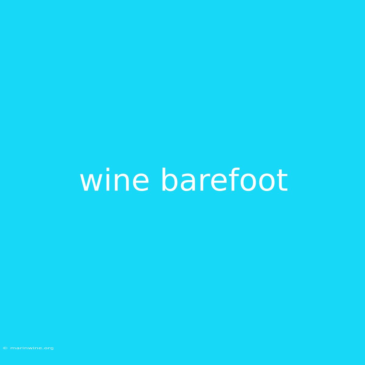 Wine Barefoot