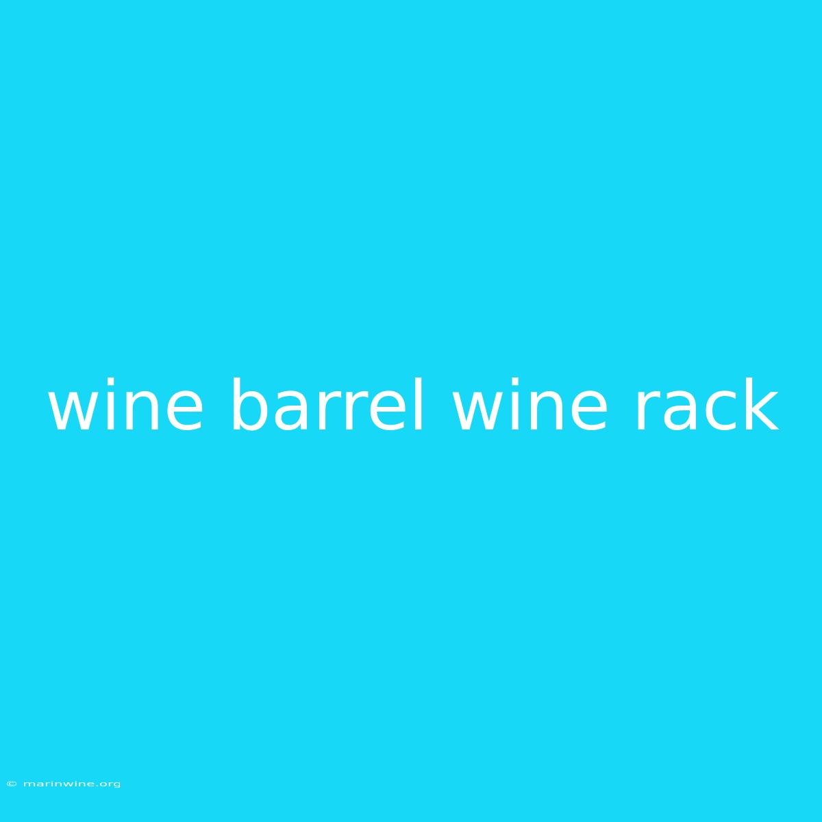 Wine Barrel Wine Rack