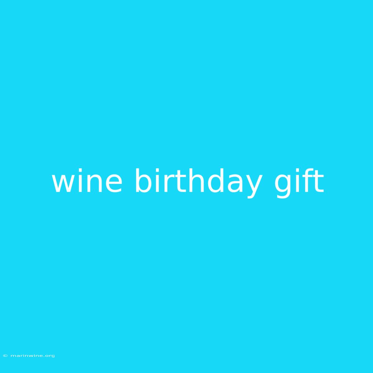 Wine Birthday Gift