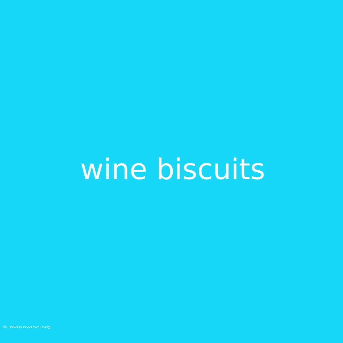 Wine Biscuits