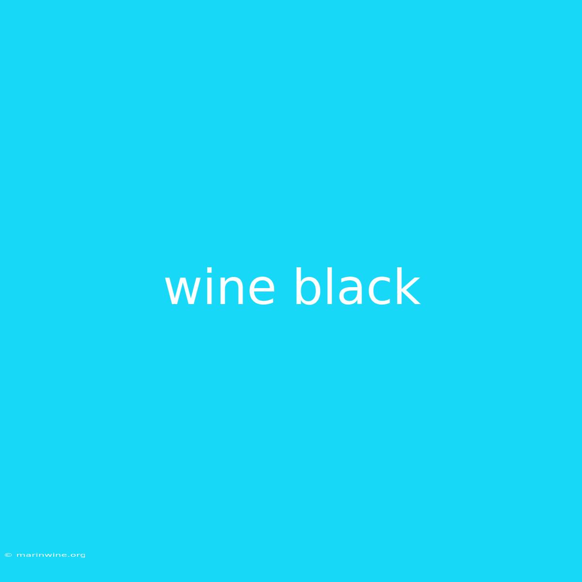 Wine Black