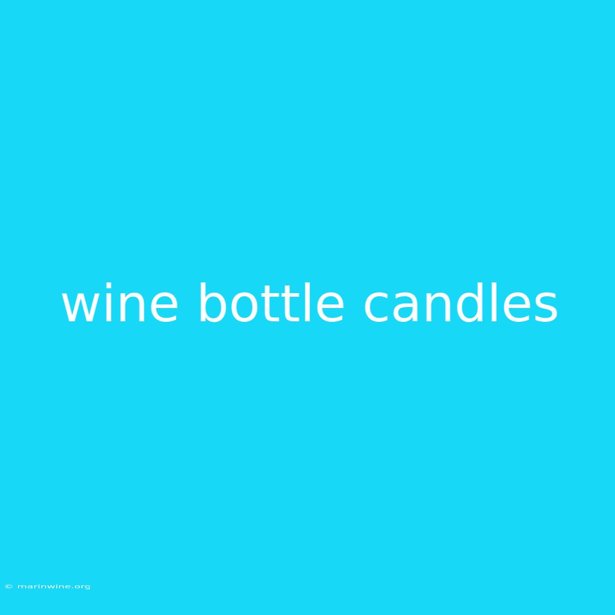 Wine Bottle Candles