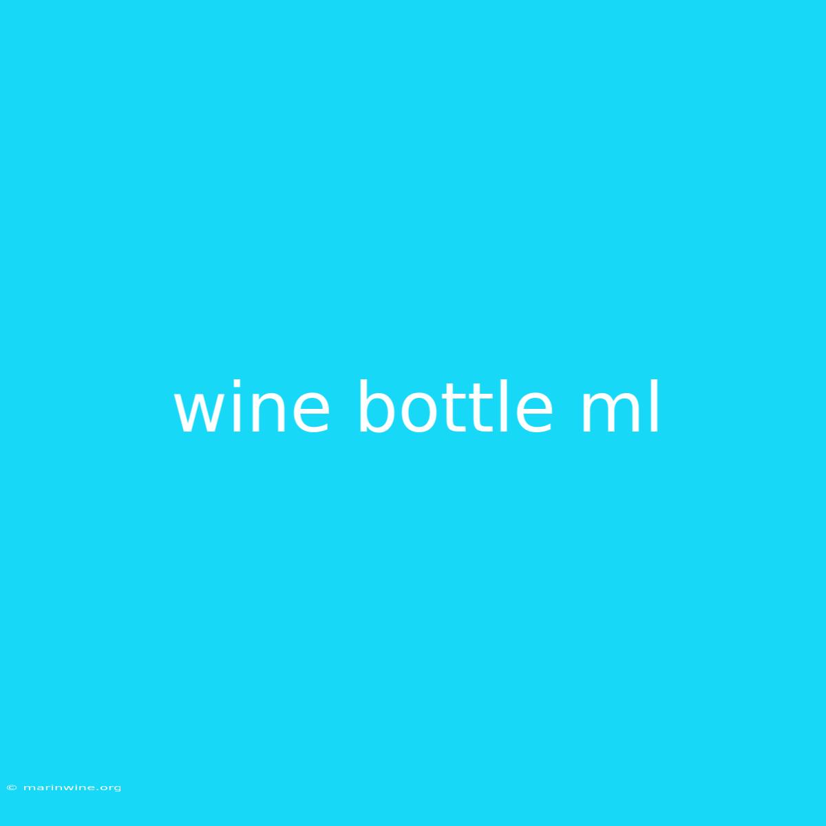 Wine Bottle Ml