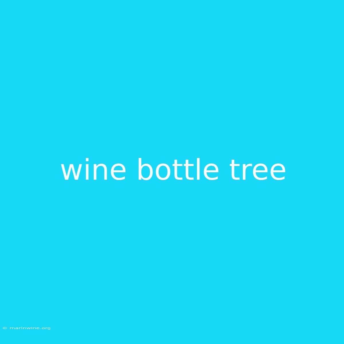 Wine Bottle Tree