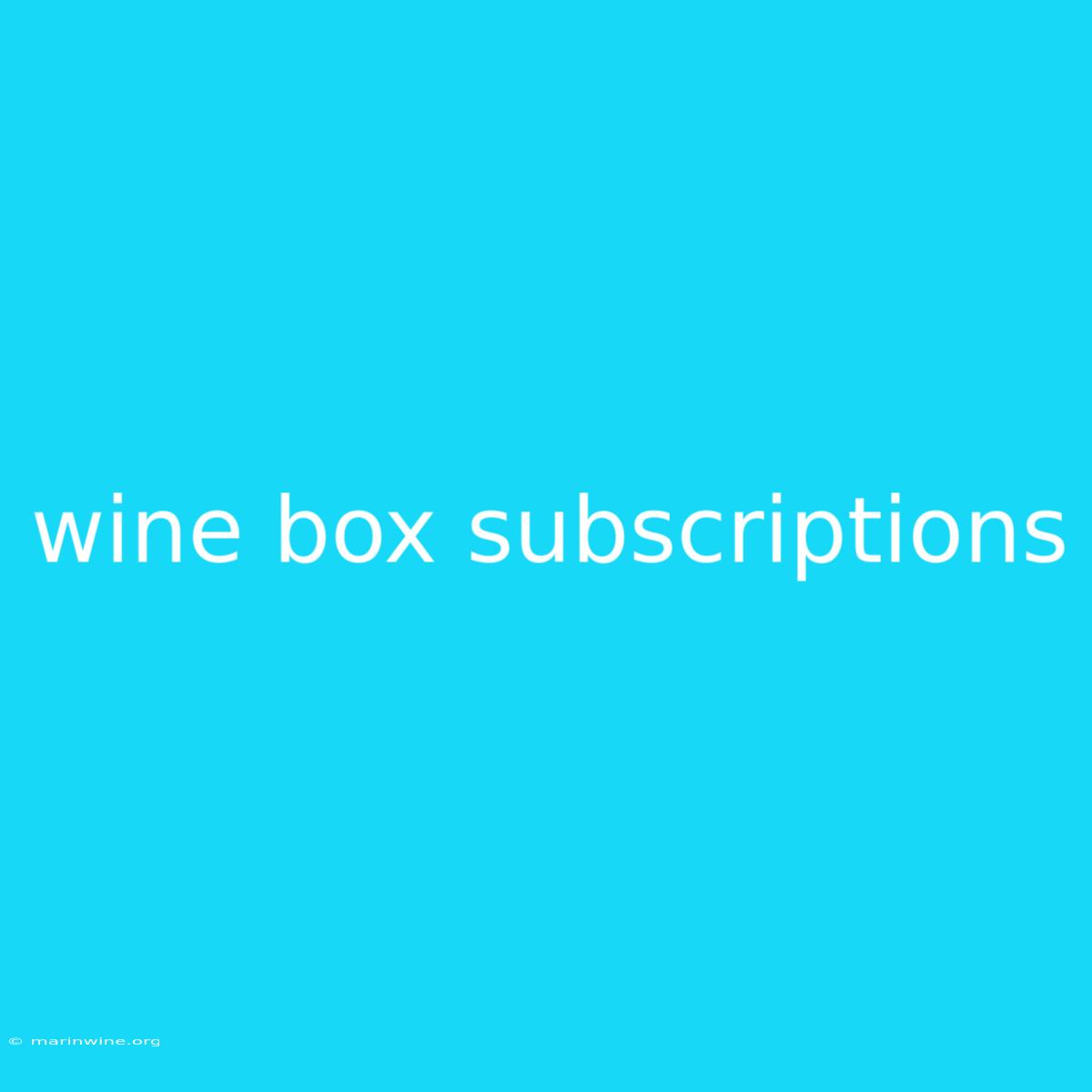 Wine Box Subscriptions