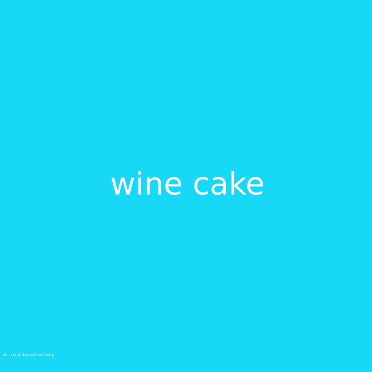 Wine Cake