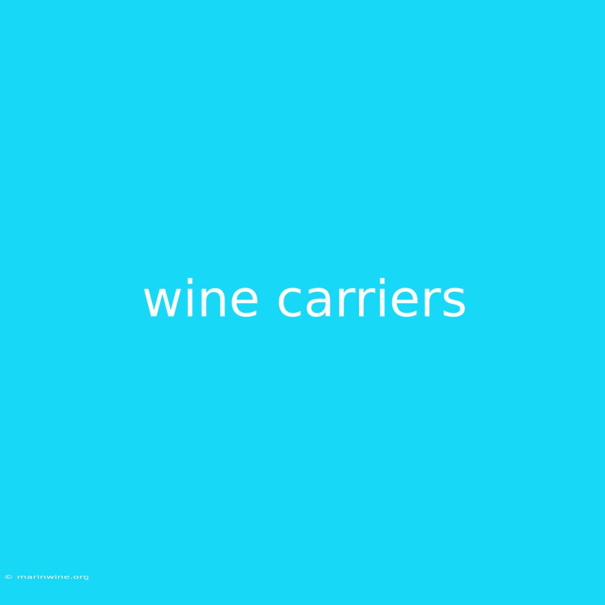 Wine Carriers