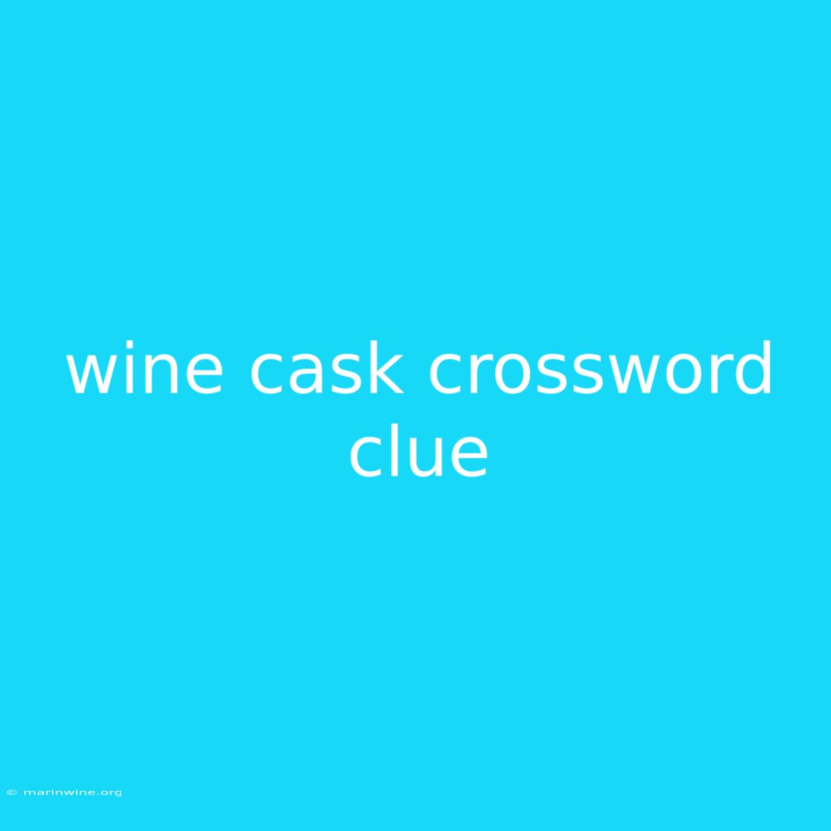 Wine Cask Crossword Clue