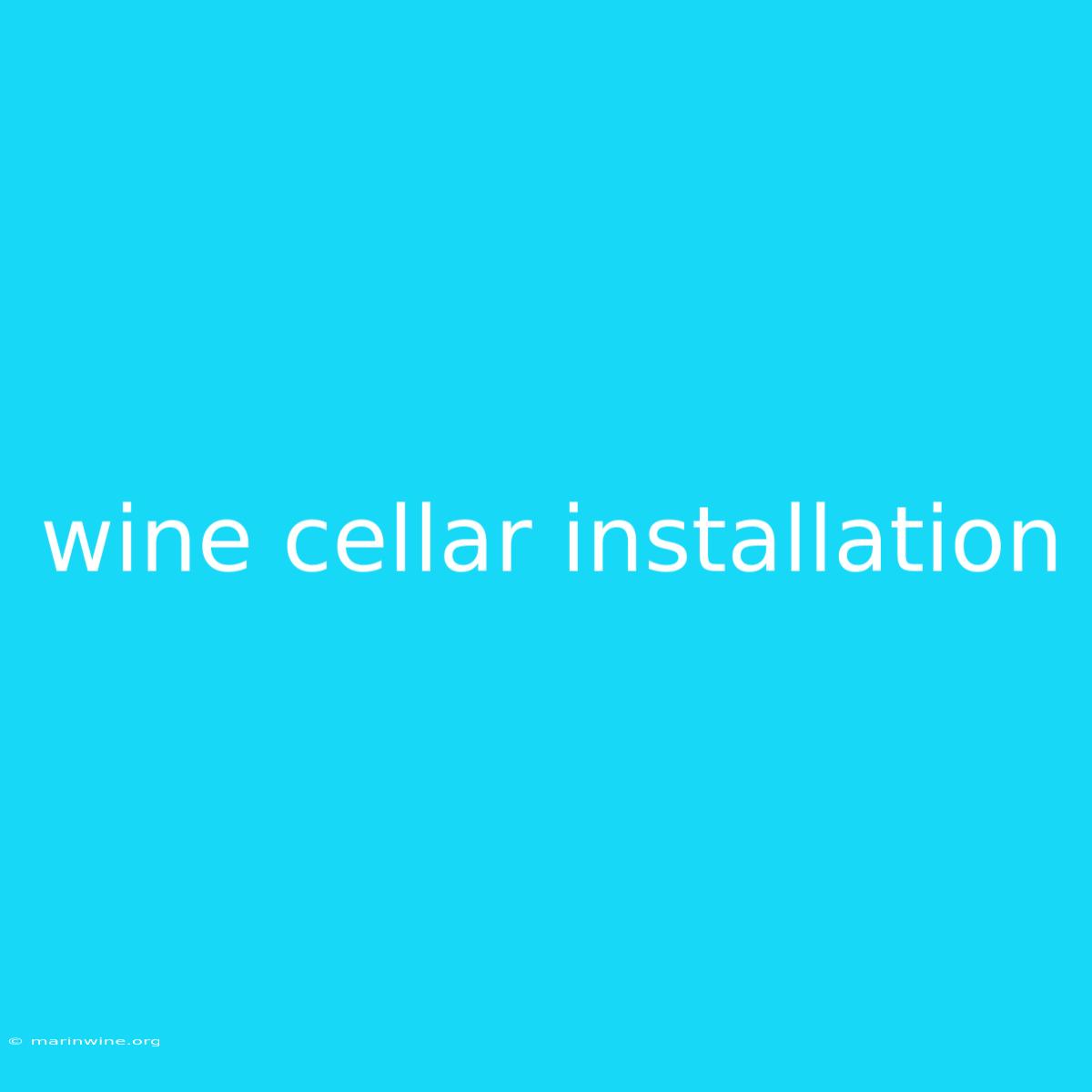 Wine Cellar Installation