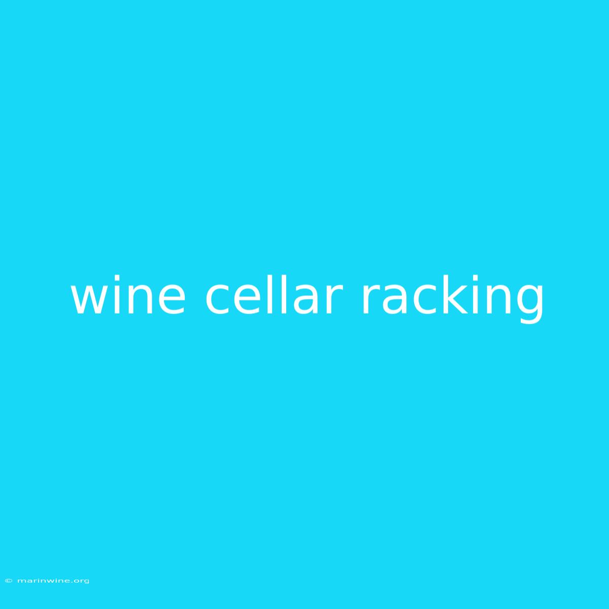 Wine Cellar Racking