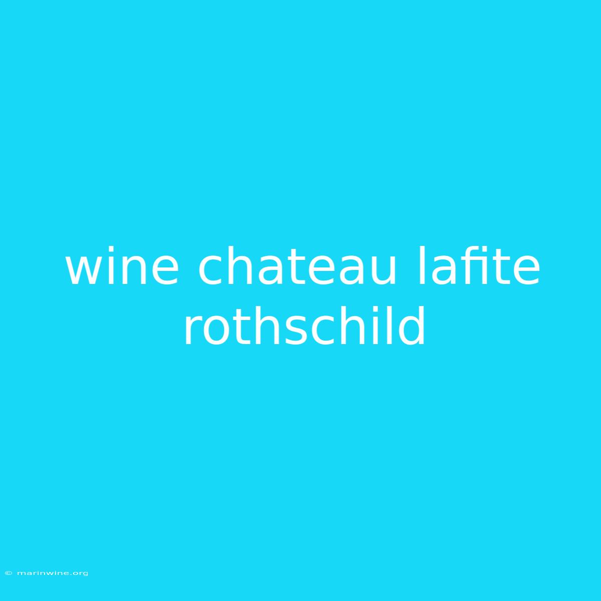 Wine Chateau Lafite Rothschild