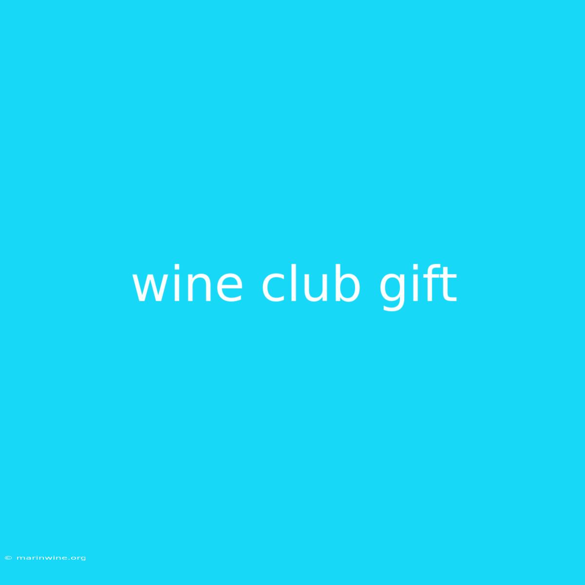 Wine Club Gift