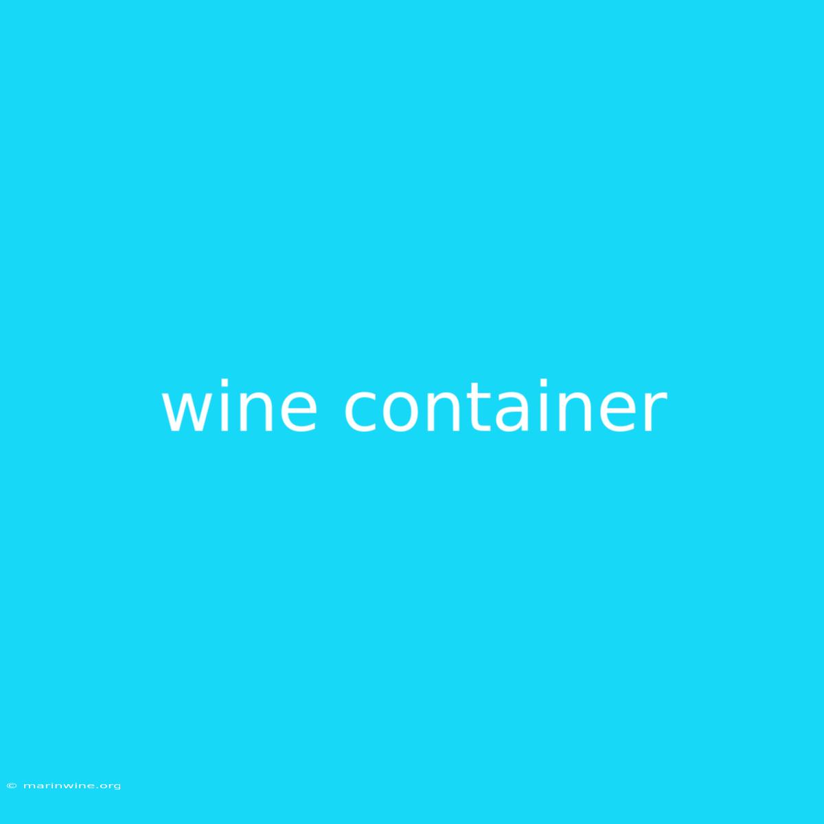 Wine Container