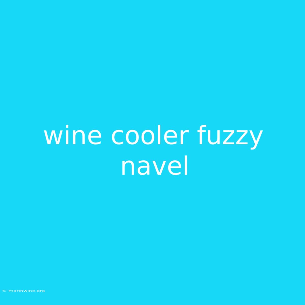 Wine Cooler Fuzzy Navel