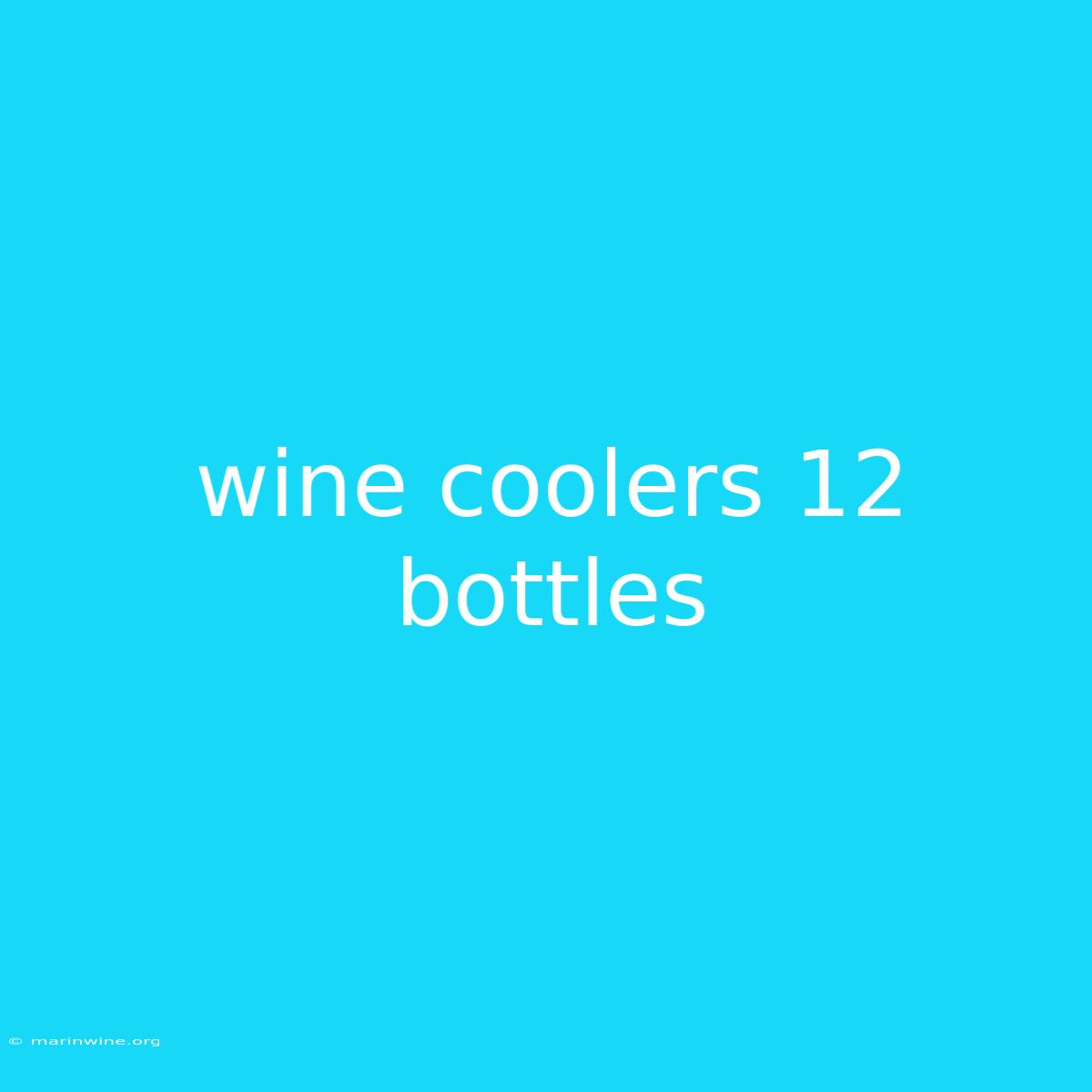 Wine Coolers 12 Bottles