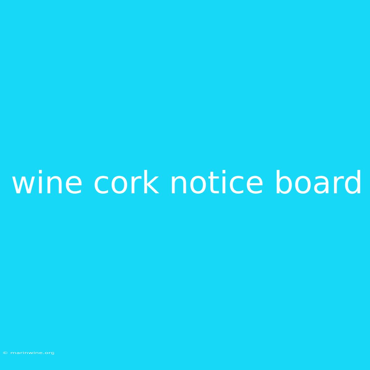 Wine Cork Notice Board