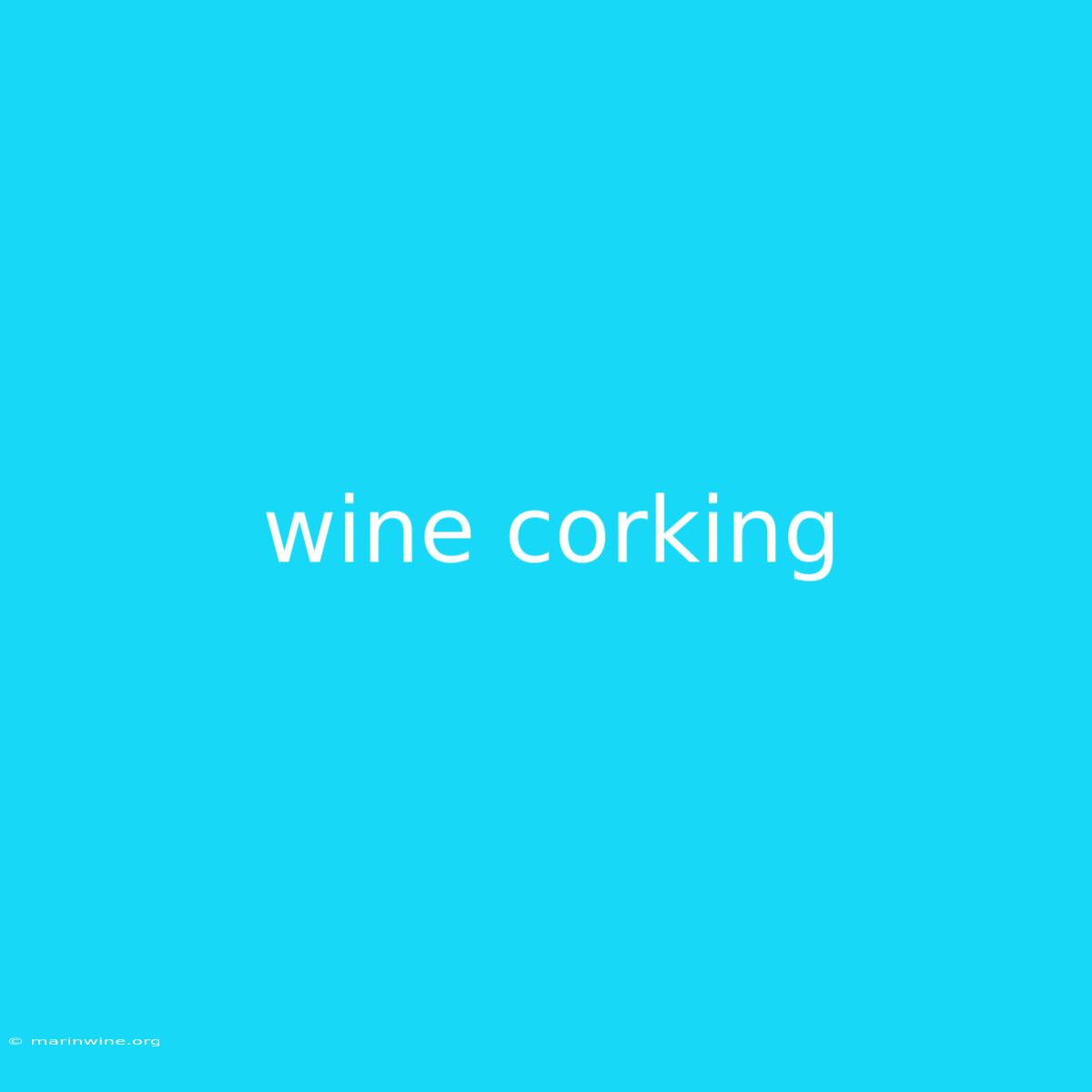 Wine Corking