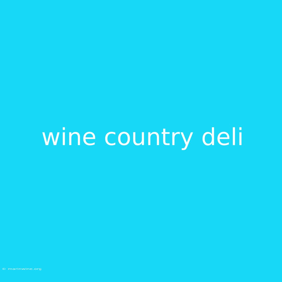 Wine Country Deli