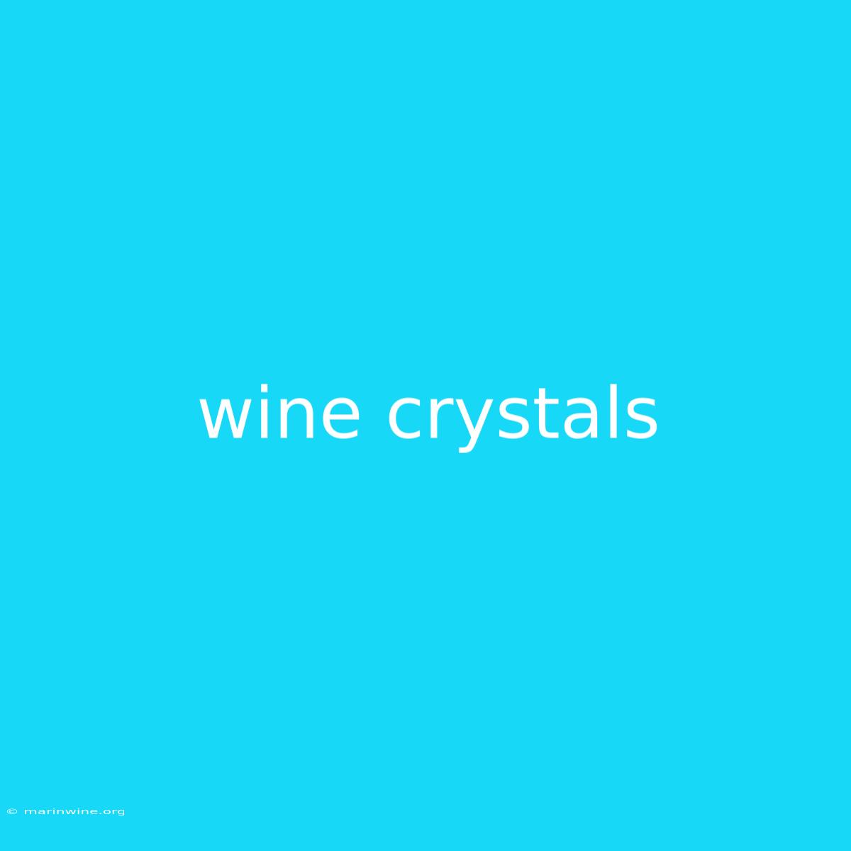 Wine Crystals