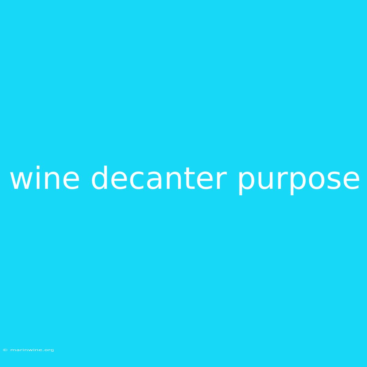 Wine Decanter Purpose