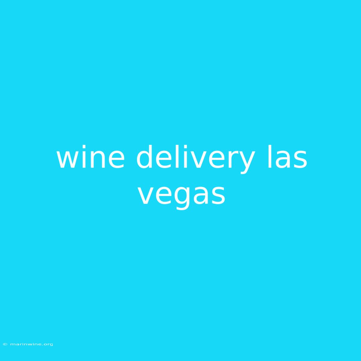 Wine Delivery Las Vegas