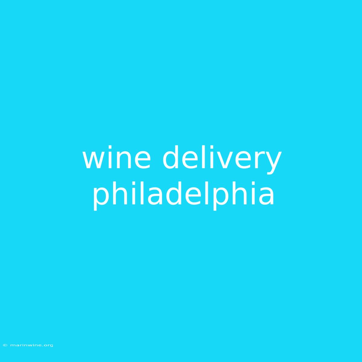 Wine Delivery Philadelphia