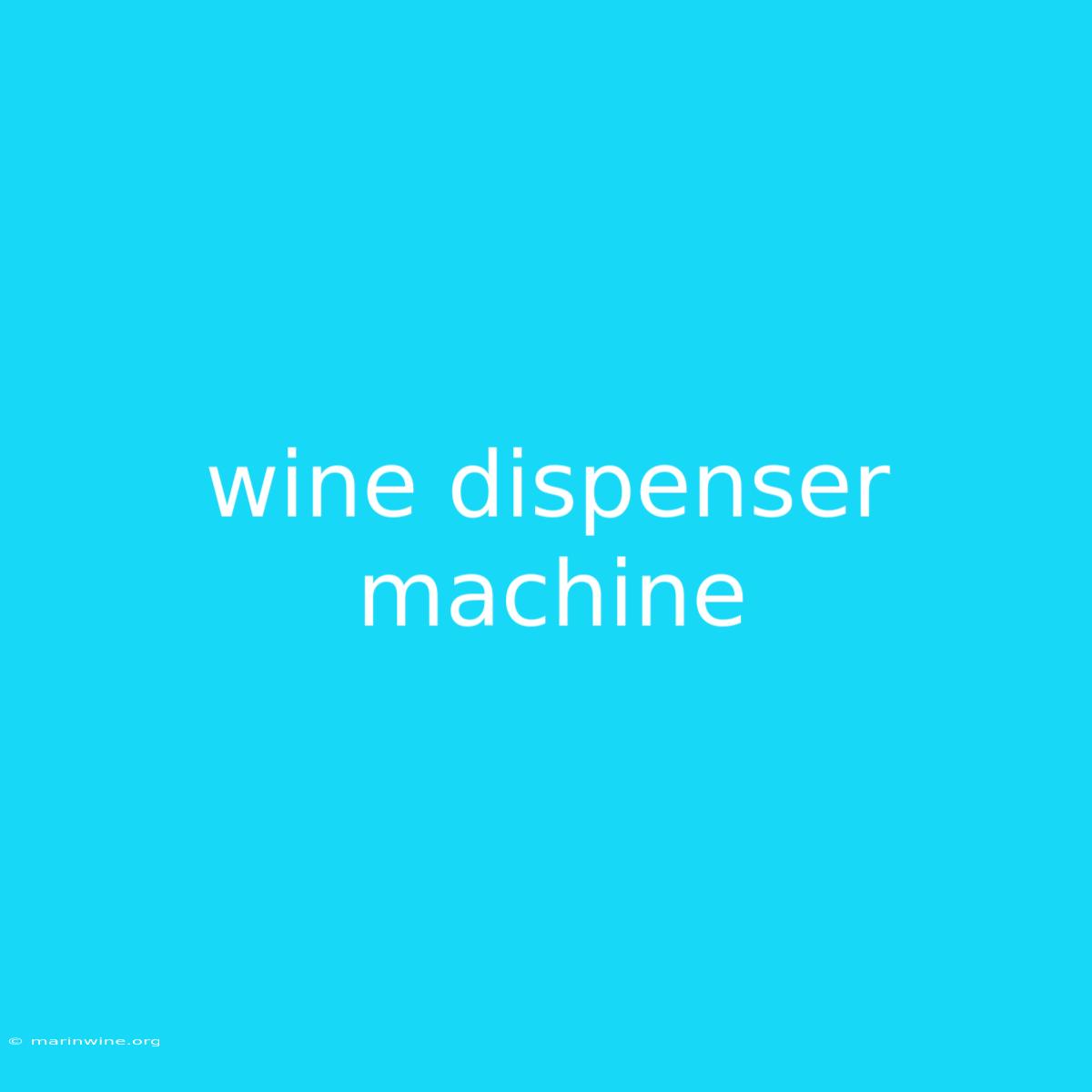 Wine Dispenser Machine