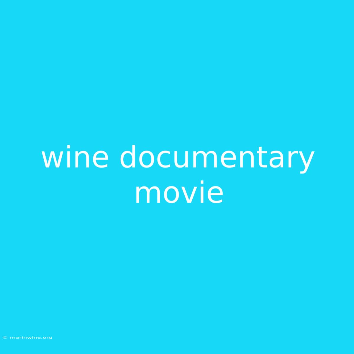 Wine Documentary Movie