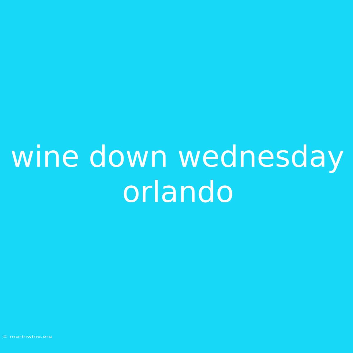 Wine Down Wednesday Orlando