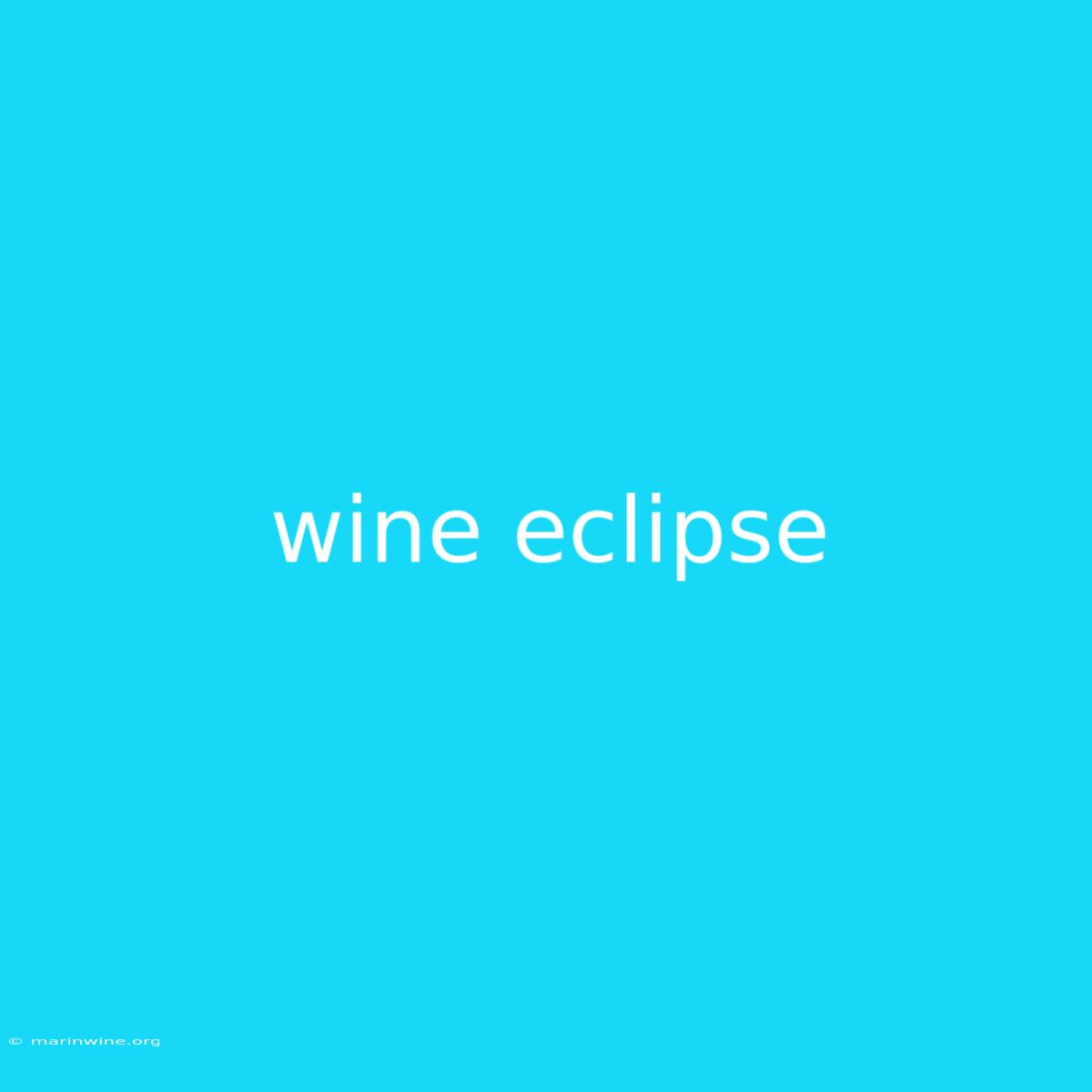 Wine Eclipse