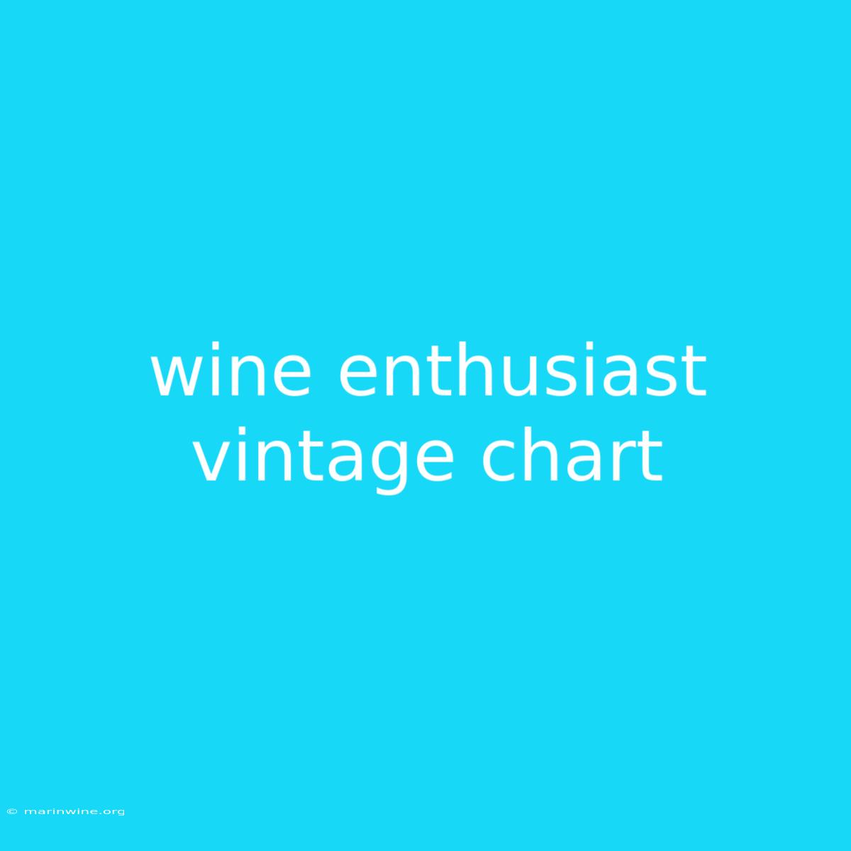 Wine Enthusiast Vintage Chart