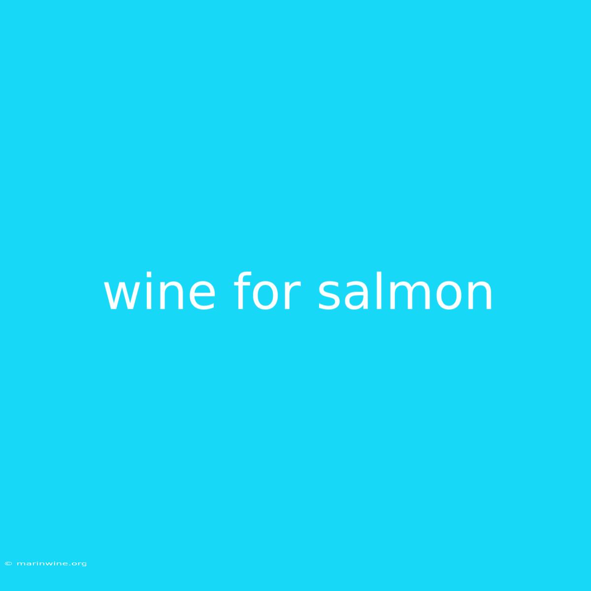 Wine For Salmon