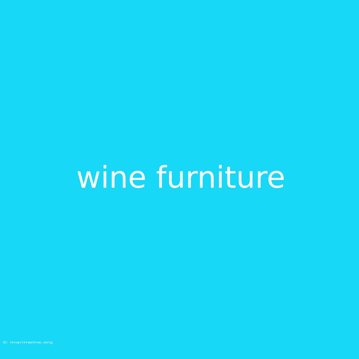 Wine Furniture