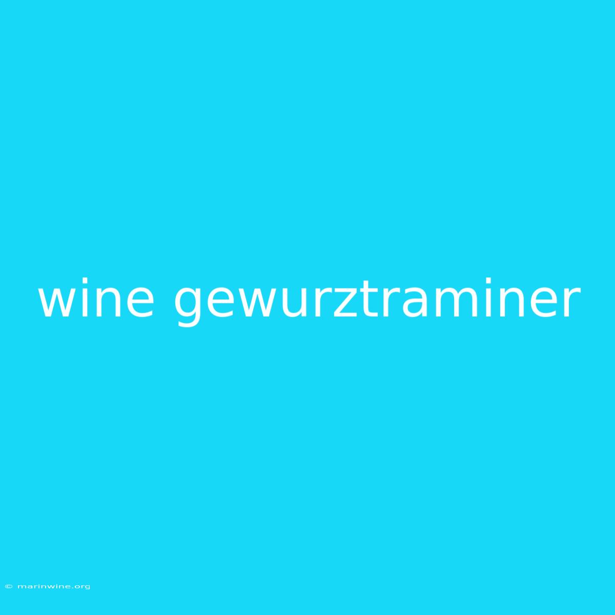 Wine Gewurztraminer