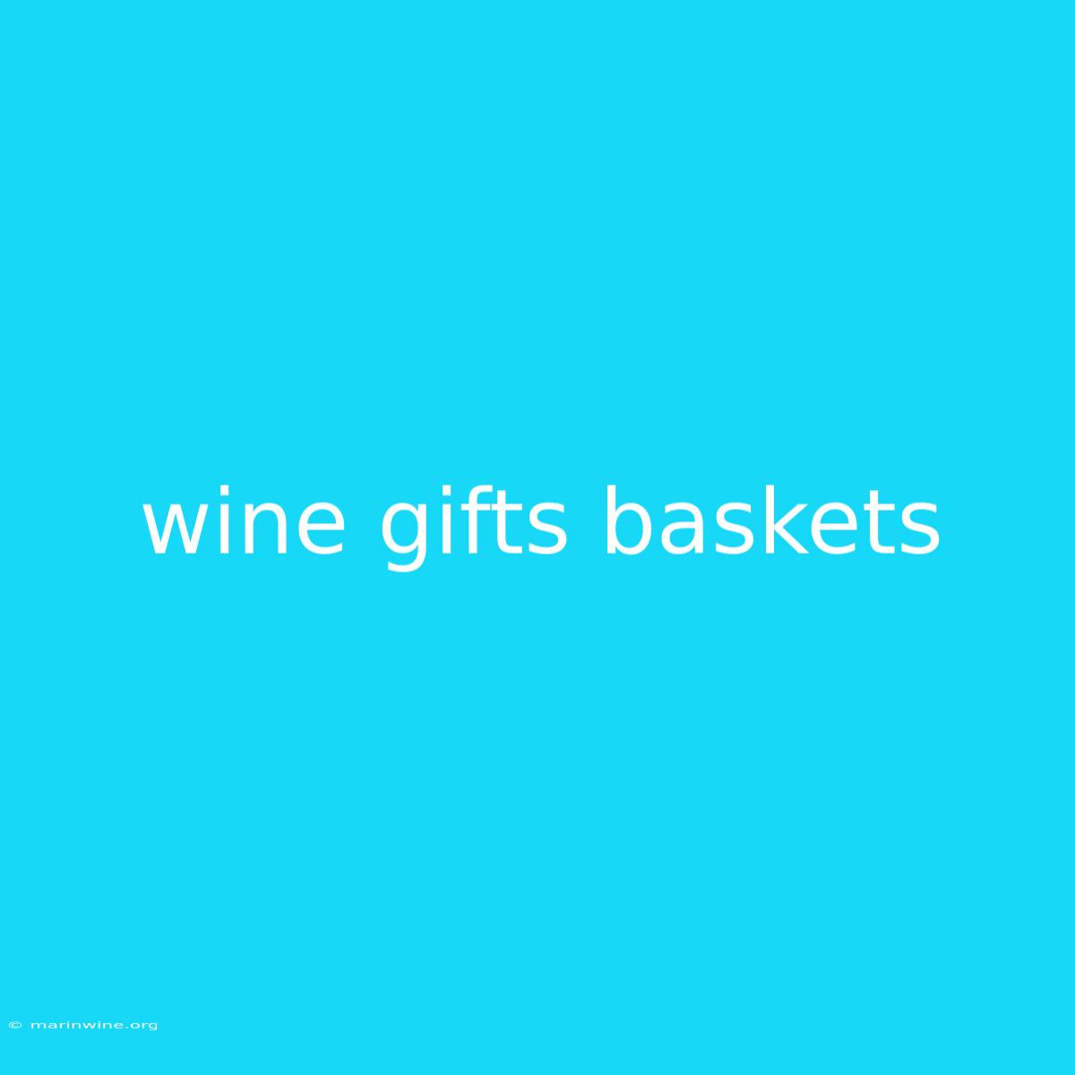 Wine Gifts Baskets