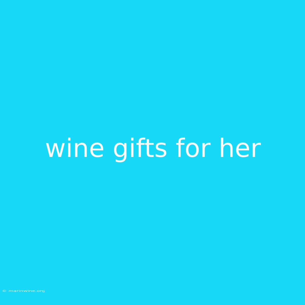 Wine Gifts For Her