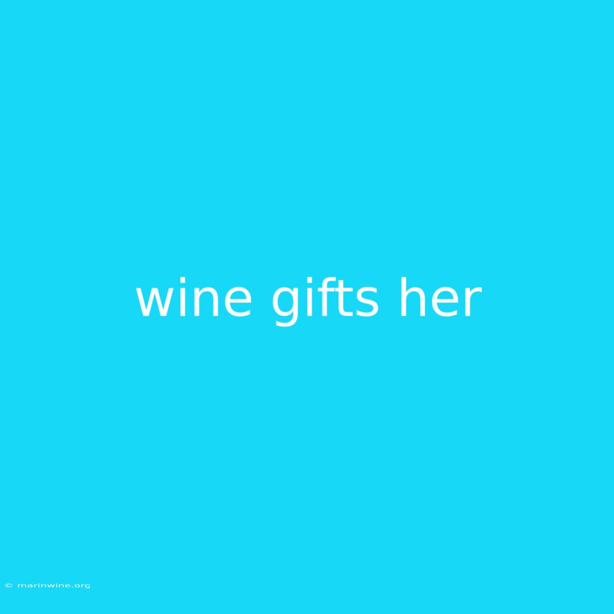 Wine Gifts Her