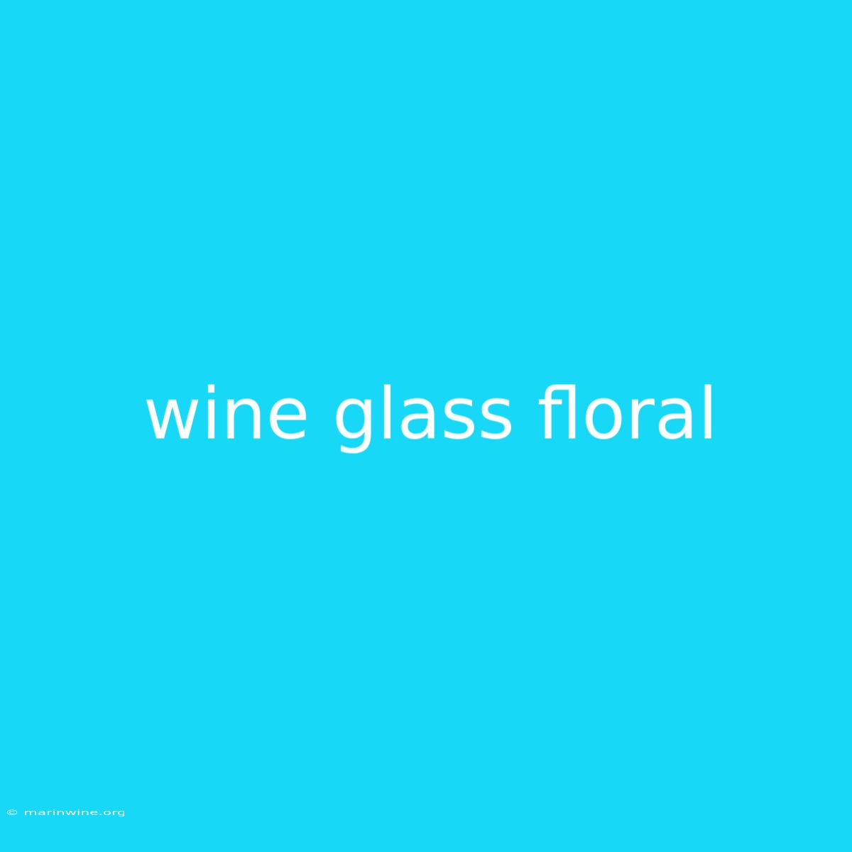 Wine Glass Floral