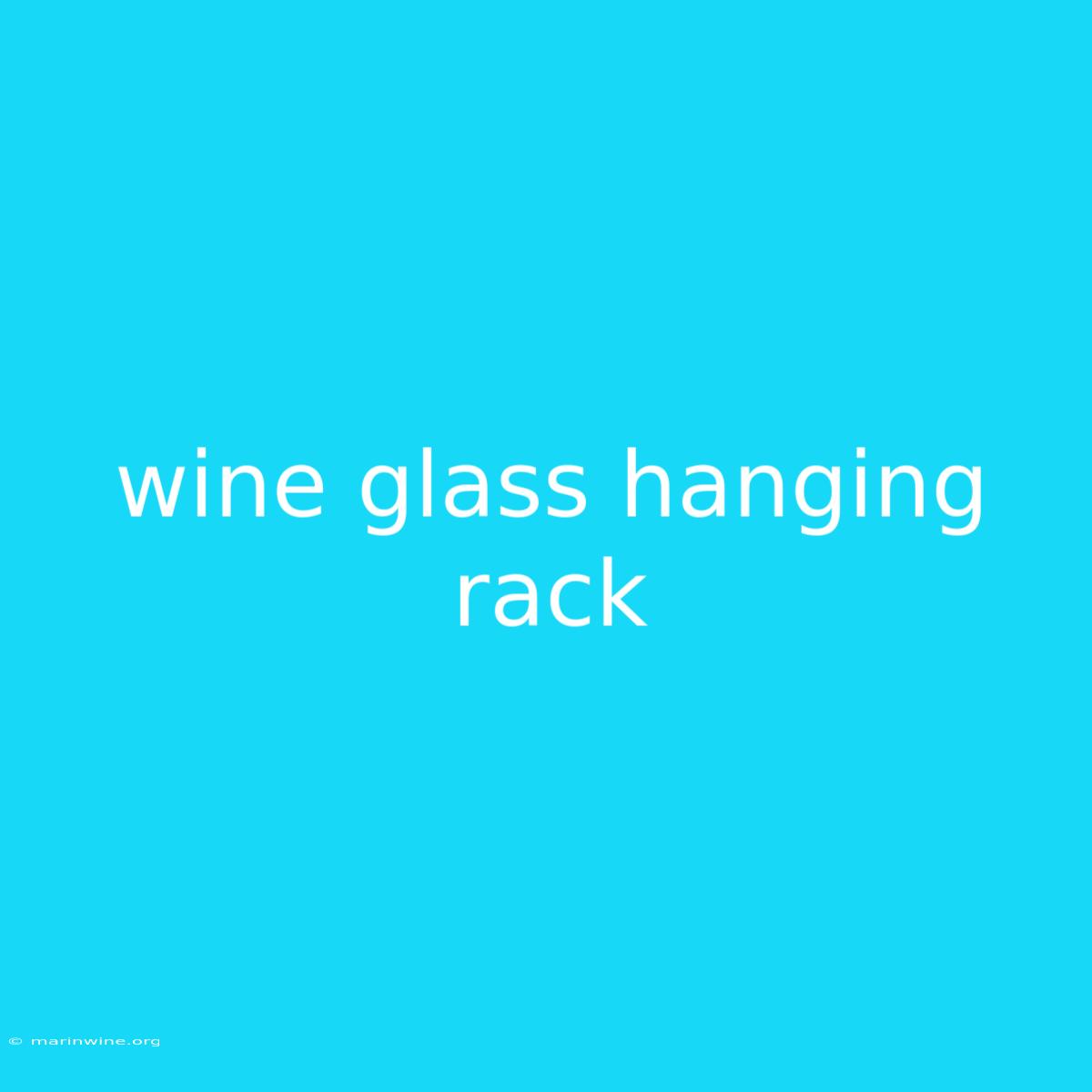 Wine Glass Hanging Rack