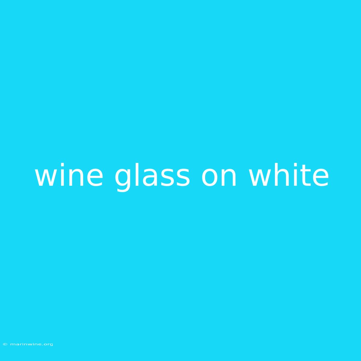 Wine Glass On White