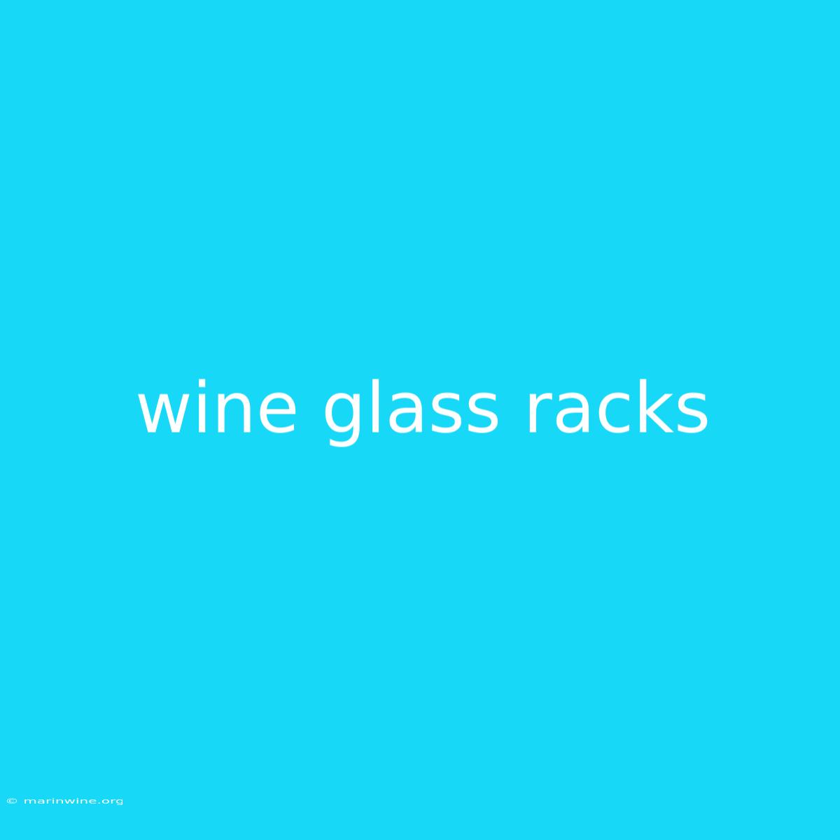 Wine Glass Racks