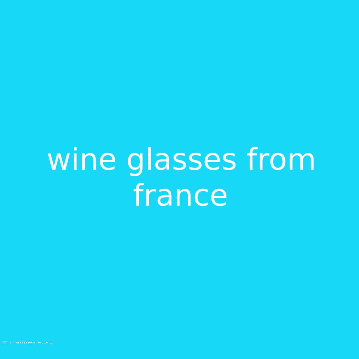 Wine Glasses From France