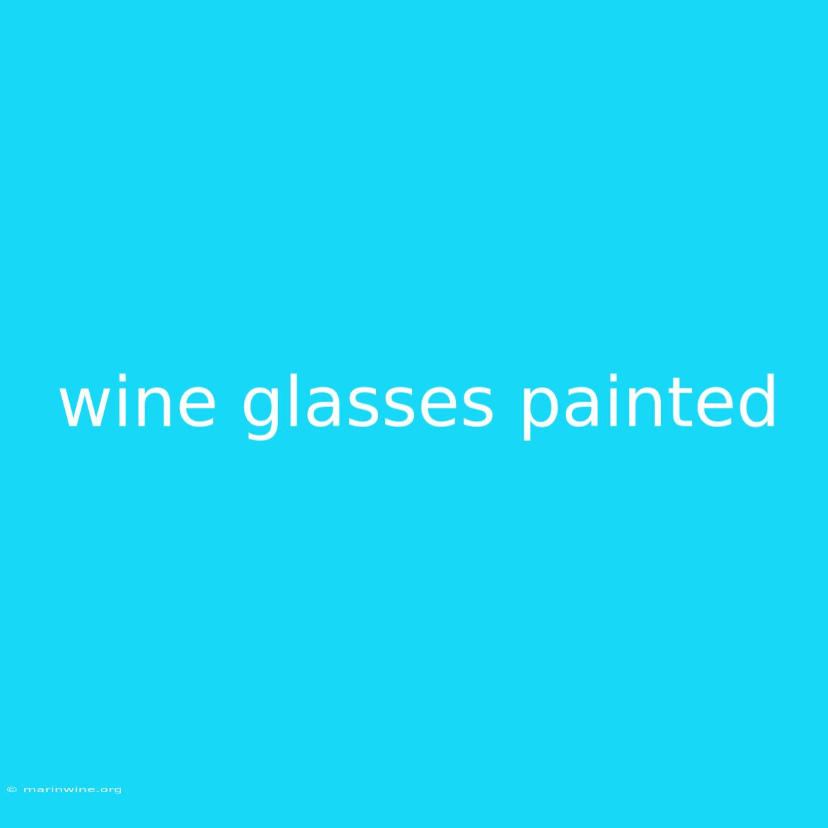 Wine Glasses Painted