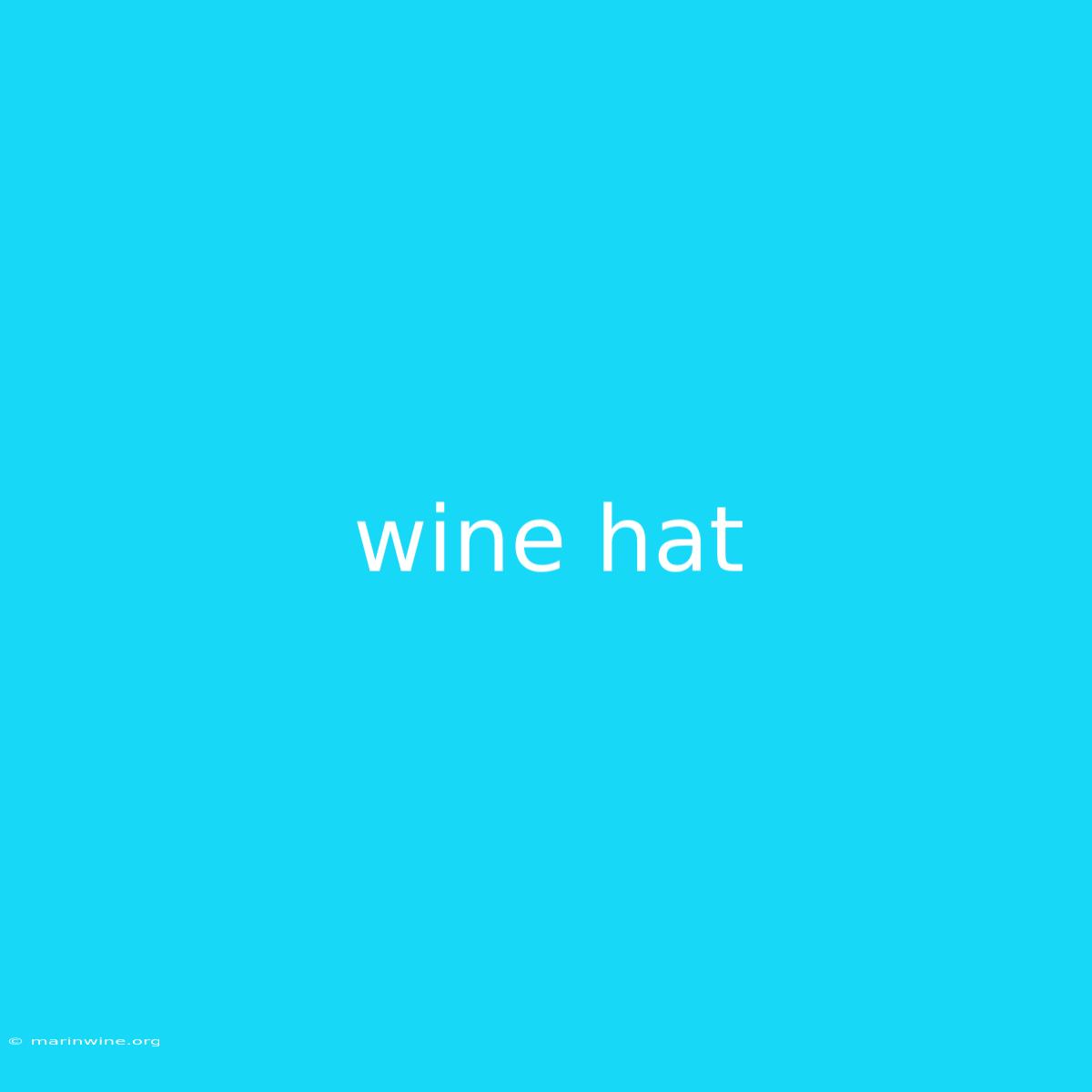 Wine Hat