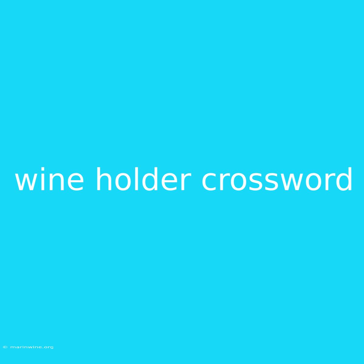 Wine Holder Crossword