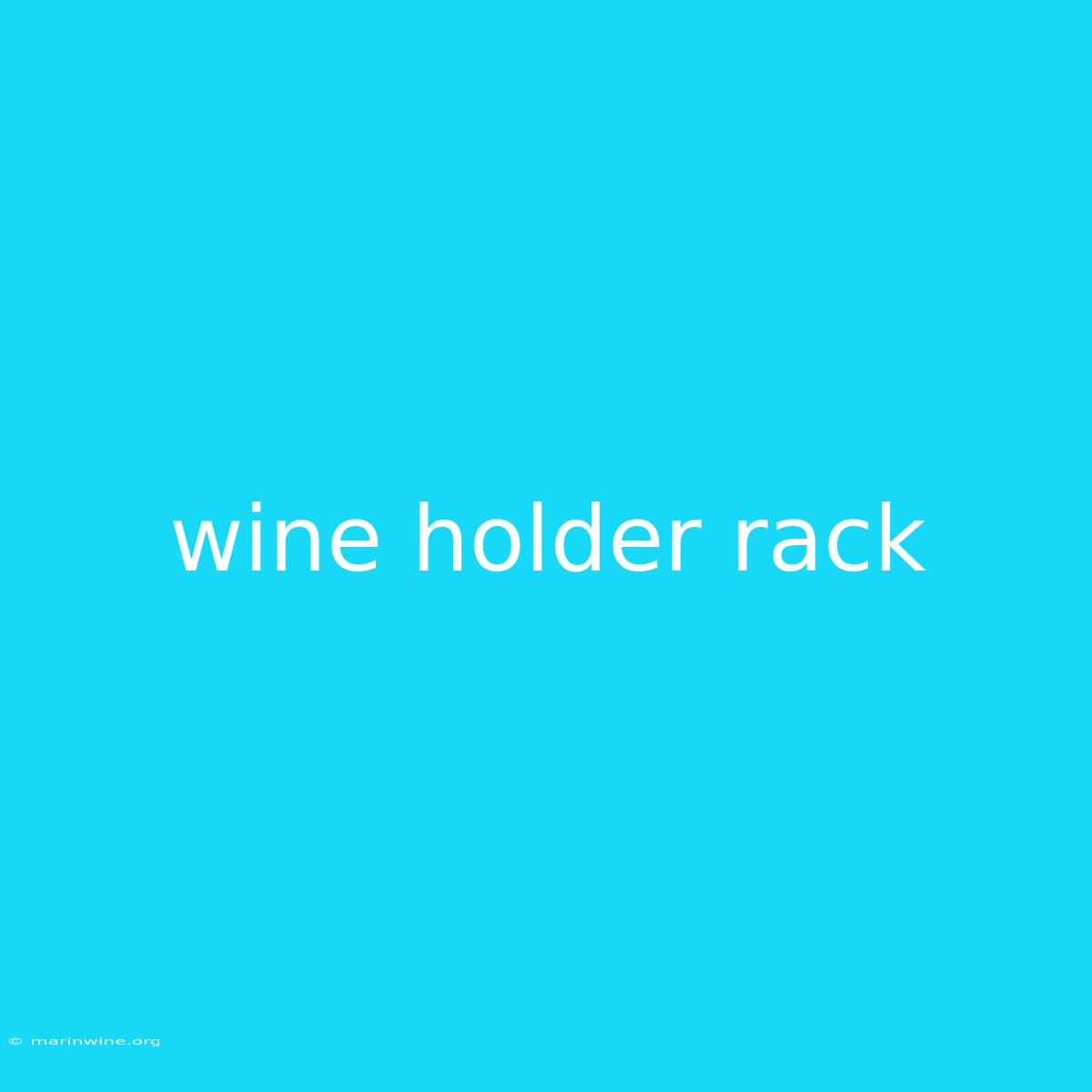 Wine Holder Rack