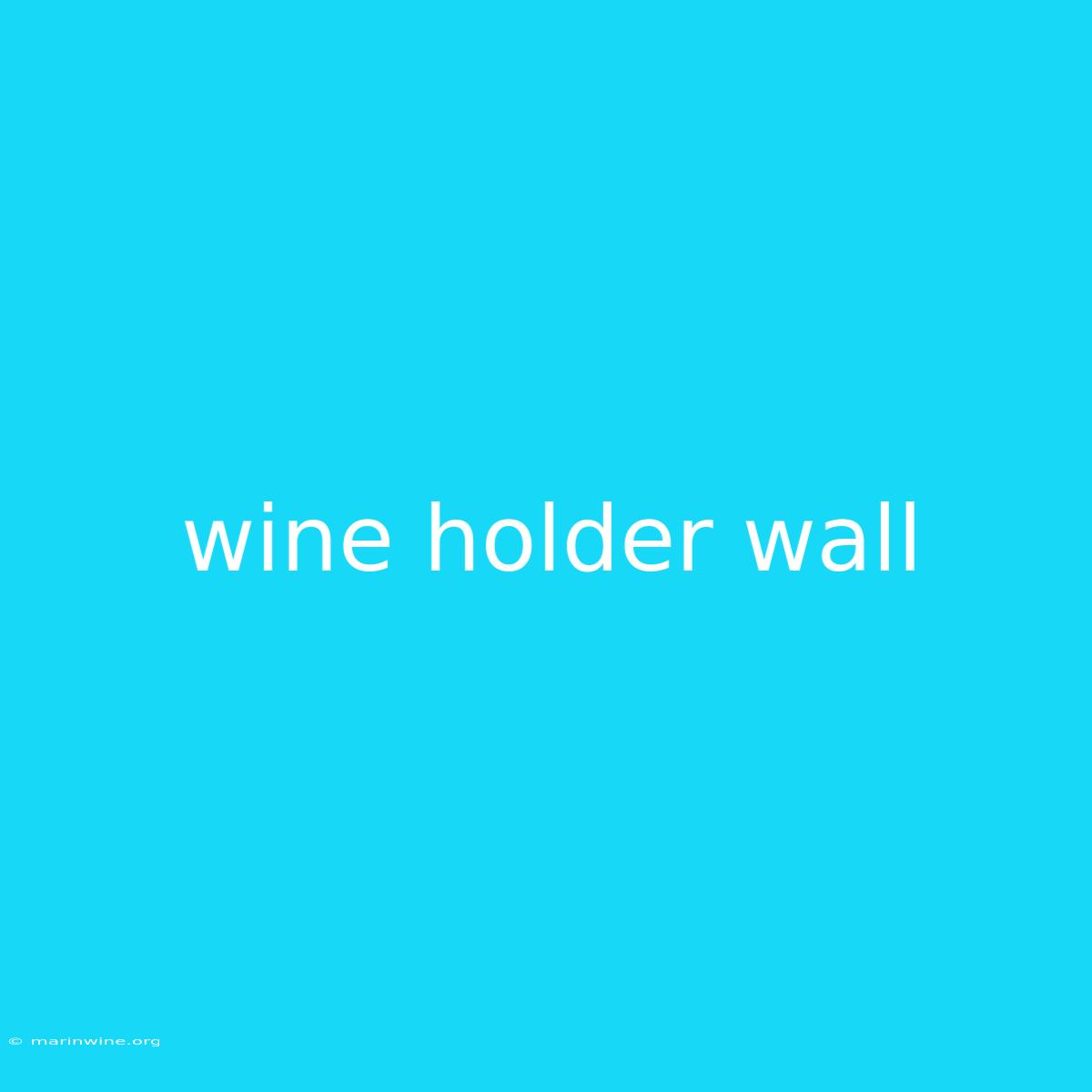 Wine Holder Wall