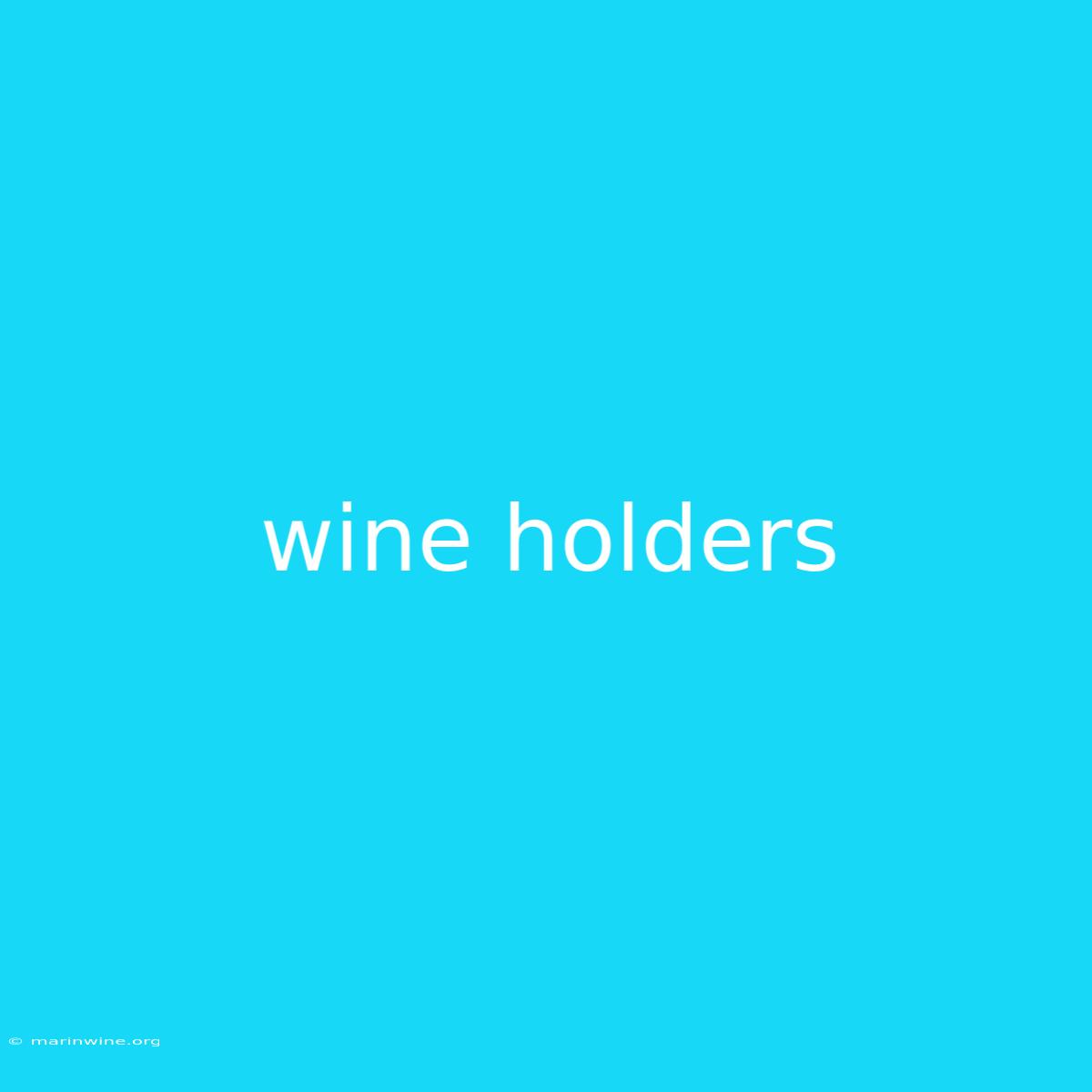 Wine Holders